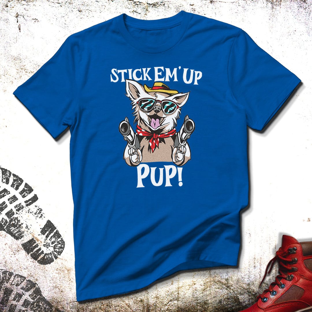Stick Em Up Pup- Unisex T-Shirt
