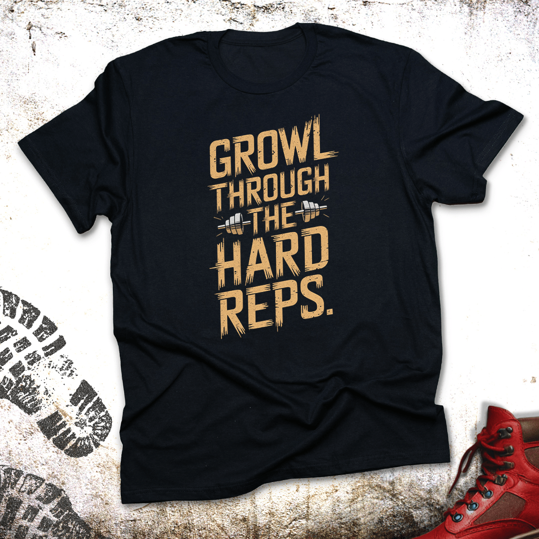 Growl Through The Hard Reps - Unisex T-Shirt
