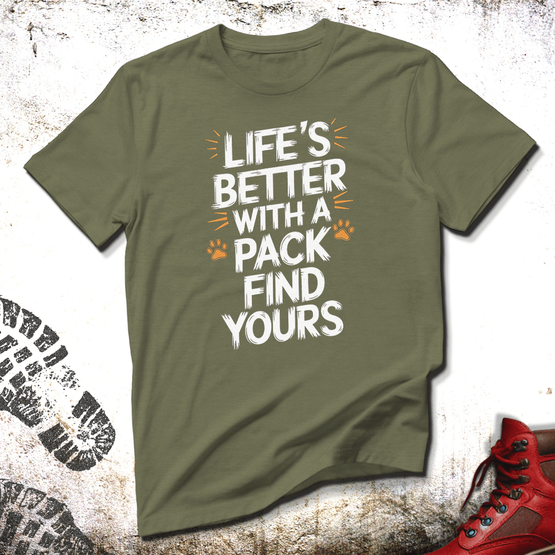 Life's Better With A Pack - Unisex T-Shirt