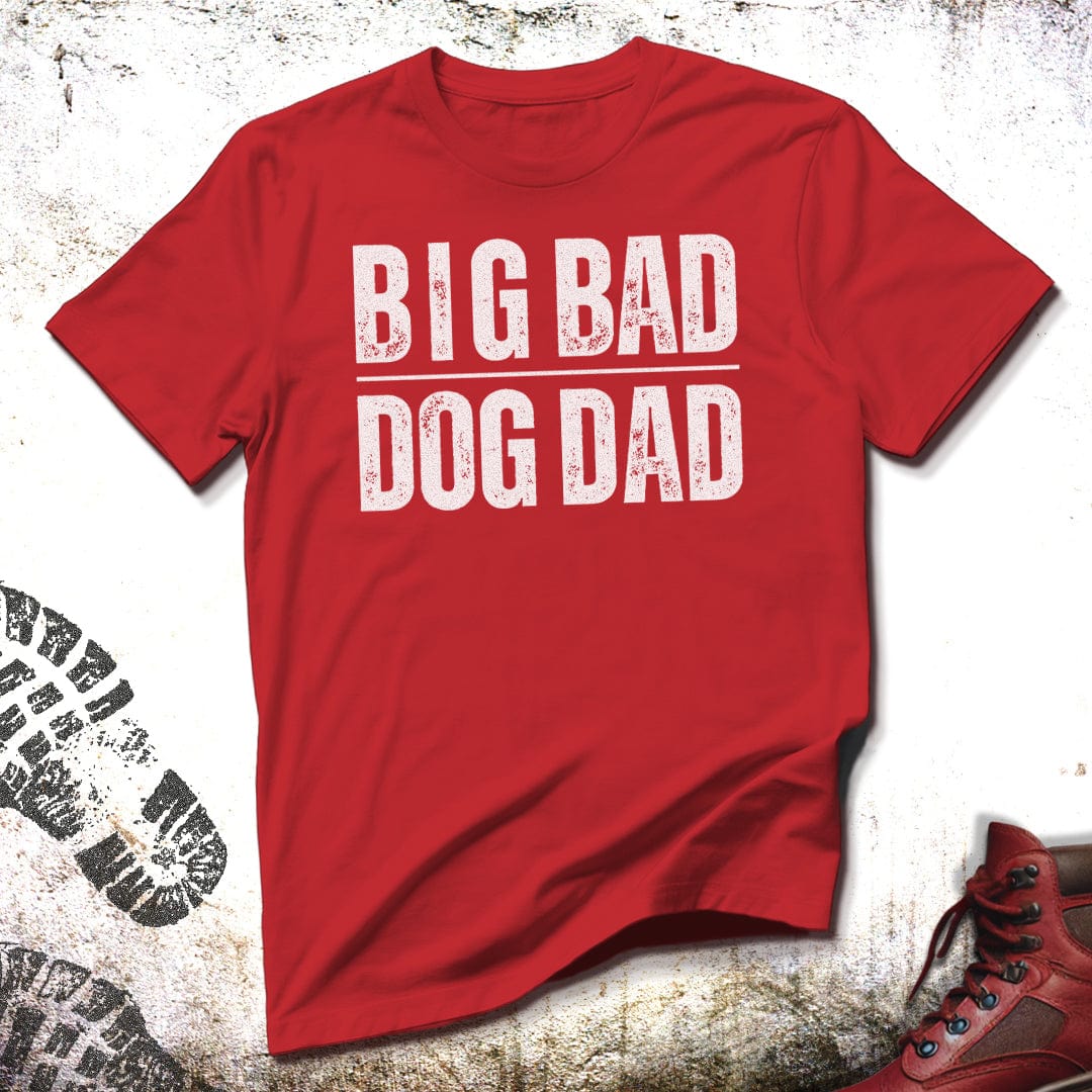 Big Bad Dog Dad - Unisex T-Shirt