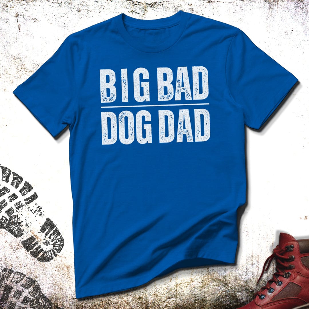 Big Bad Dog Dad - Unisex T-Shirt