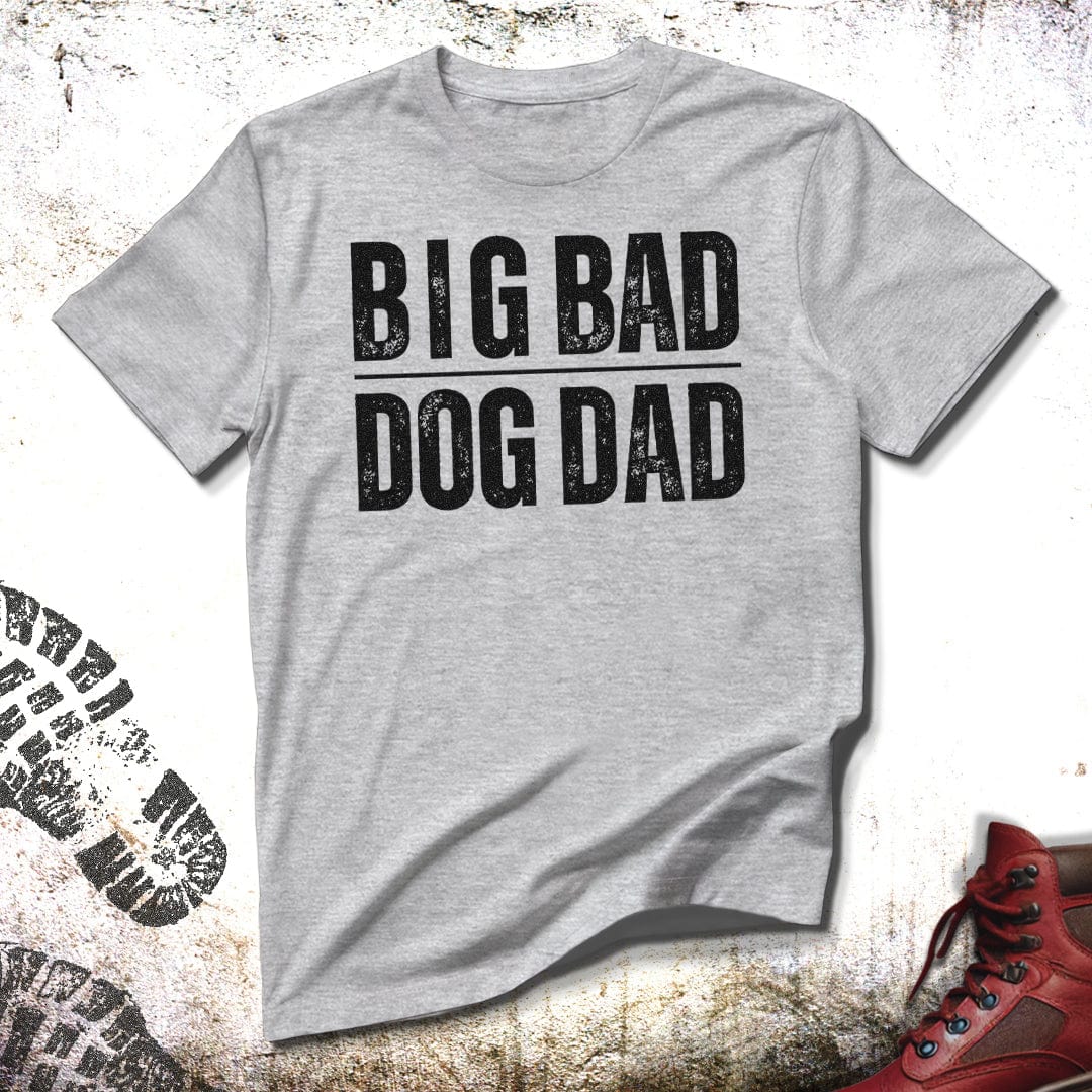 Big Bad Dog Dad - Unisex T-Shirt