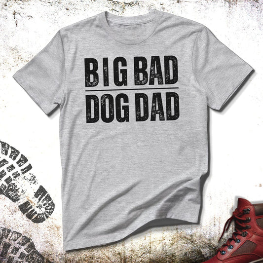 Big Bad Dog Dad - Unisex T-Shirt