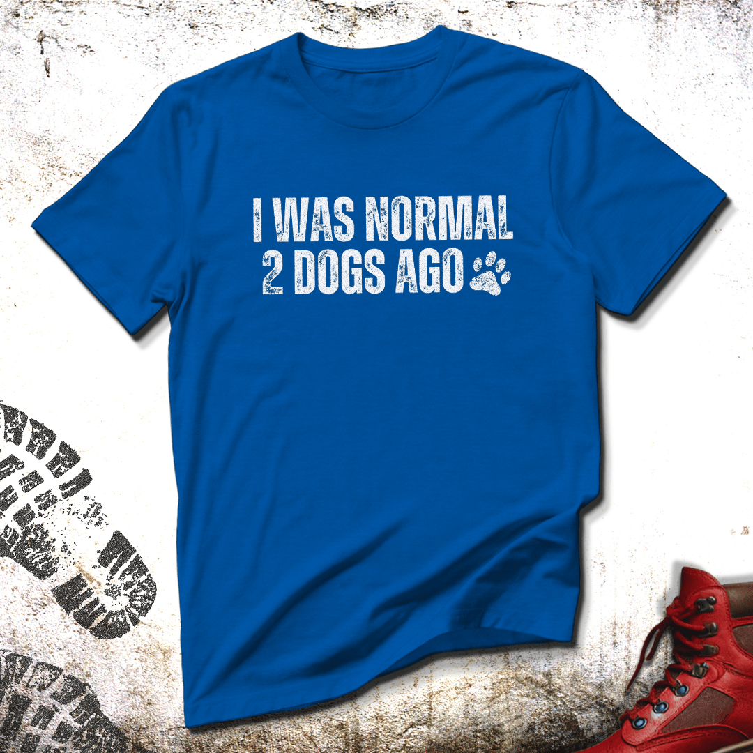 I Was Normal 2 Dogs Ago - Unisex T-Shirt