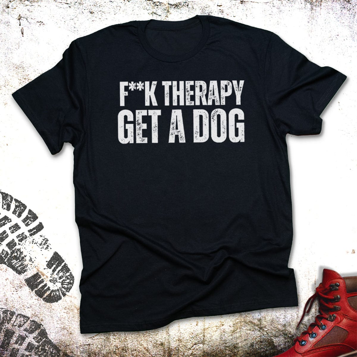F**k Therapy Get A Dog - Unisex T-Shirt