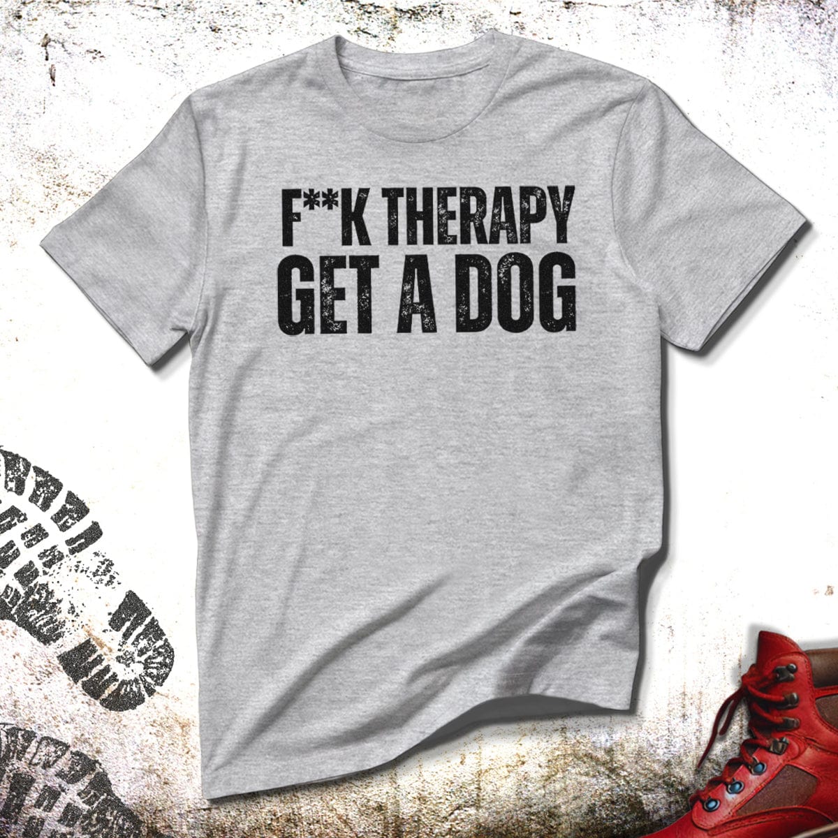 F**k Therapy Get A Dog - Unisex T-Shirt