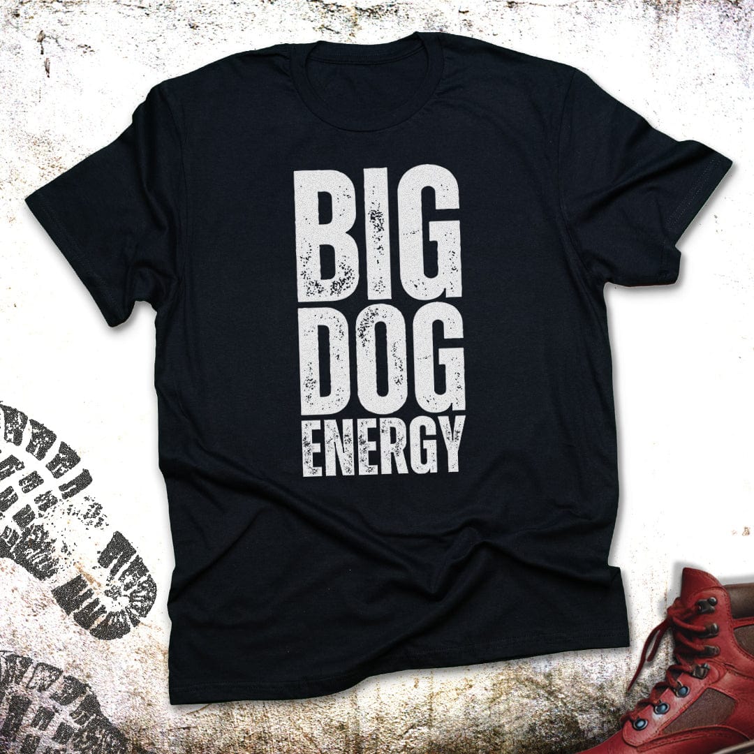 Big Dog Energy - Unisex T-Shirt