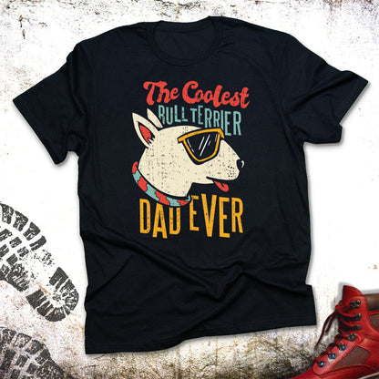 Coolest Bull Terrier Dad  - Unisex T-Shirt