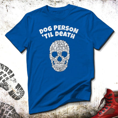 Dog Person Til Death  - Unisex T-Shirt