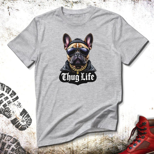 Thug Life French Bulldog - Unisex T-Shirt