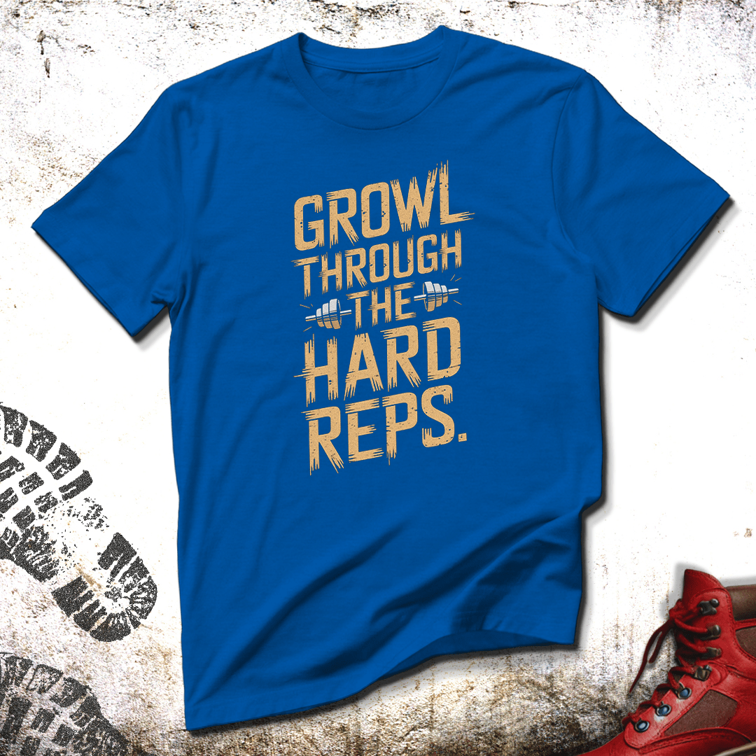 Growl Through The Hard Reps - Unisex T-Shirt