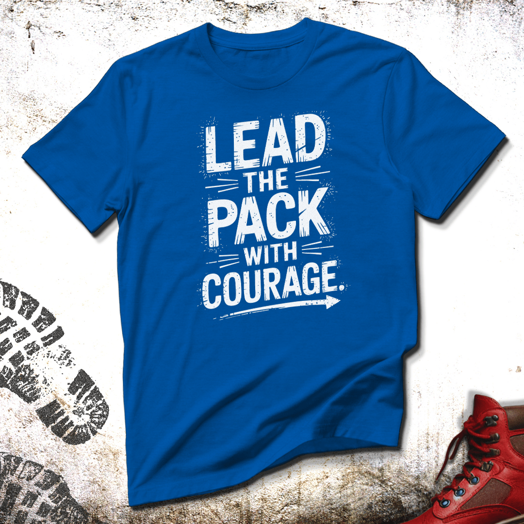 Lead The Pack With Courage - Unisex T-Shirt