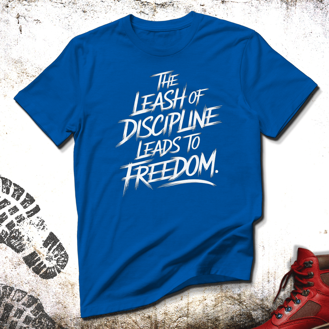 The Leash Of Discipline Leads to Freedom  - Unisex T-Shirt