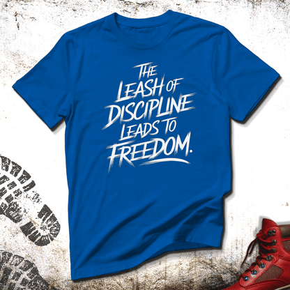 The Leash Of Discipline Leads to Freedom  - Unisex T-Shirt