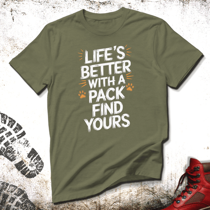 Life's Better With A Pack - Unisex T-Shirt