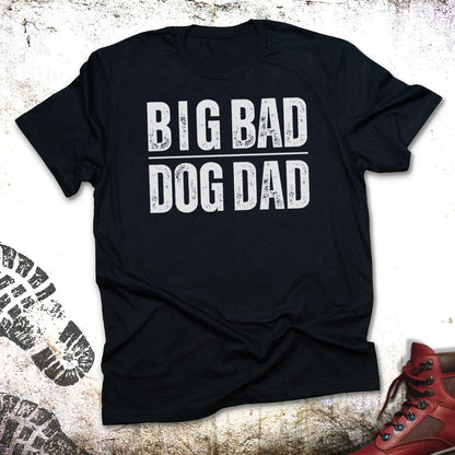 Big Bad Dog Dad - Unisex T-Shirt