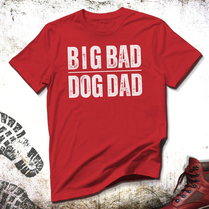 Big Bad Dog Dad - Unisex T-Shirt