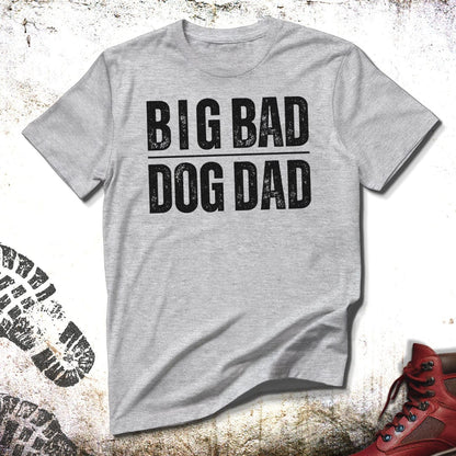 Big Bad Dog Dad - Unisex T-Shirt