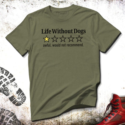 Life Without Dogs  - Unisex T-Shirt