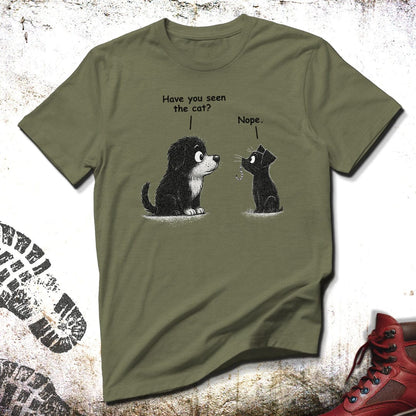 Have You Seen The Cat - Funny Unisex T-Shirt