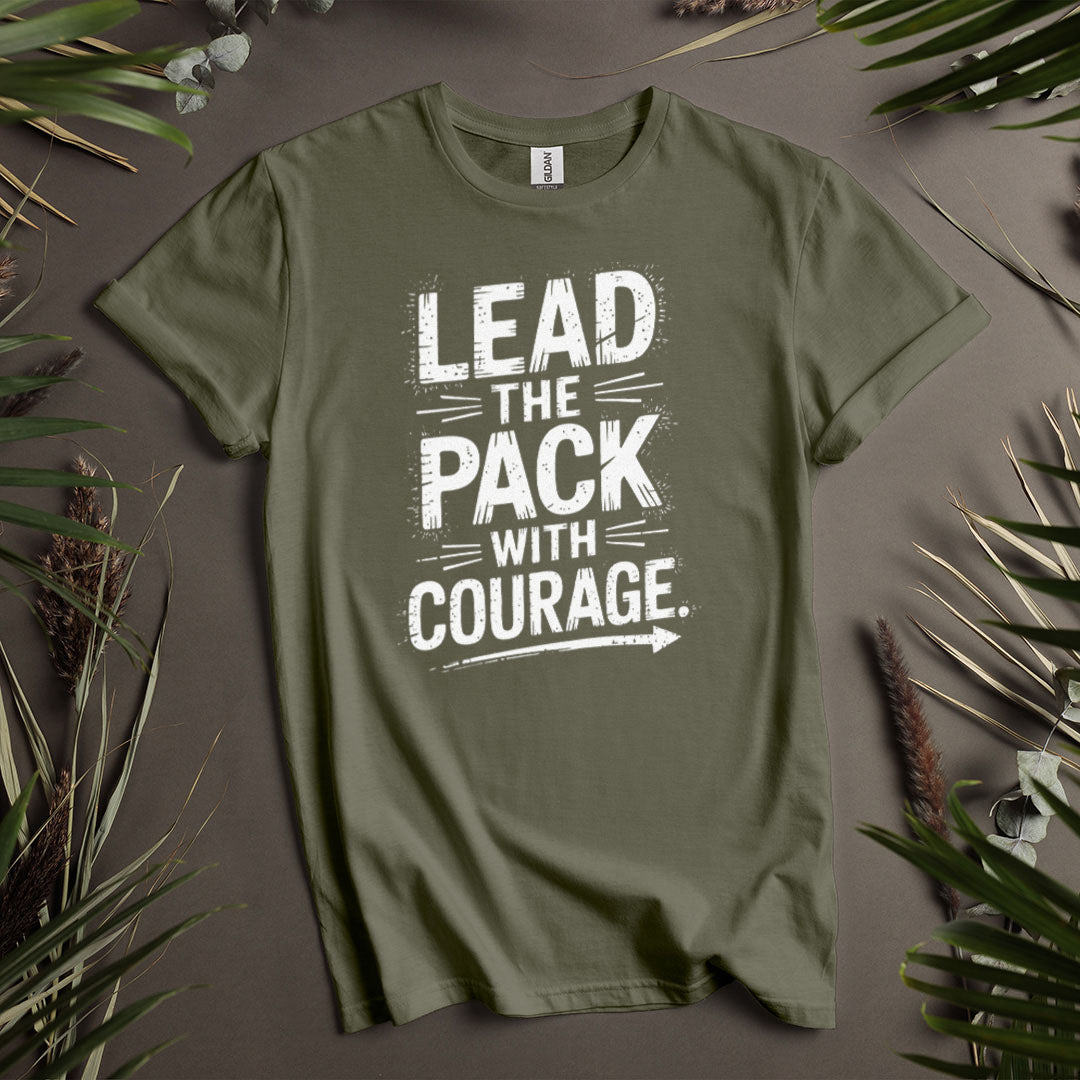 Lead The Pack With Courage - Unisex T-Shirt