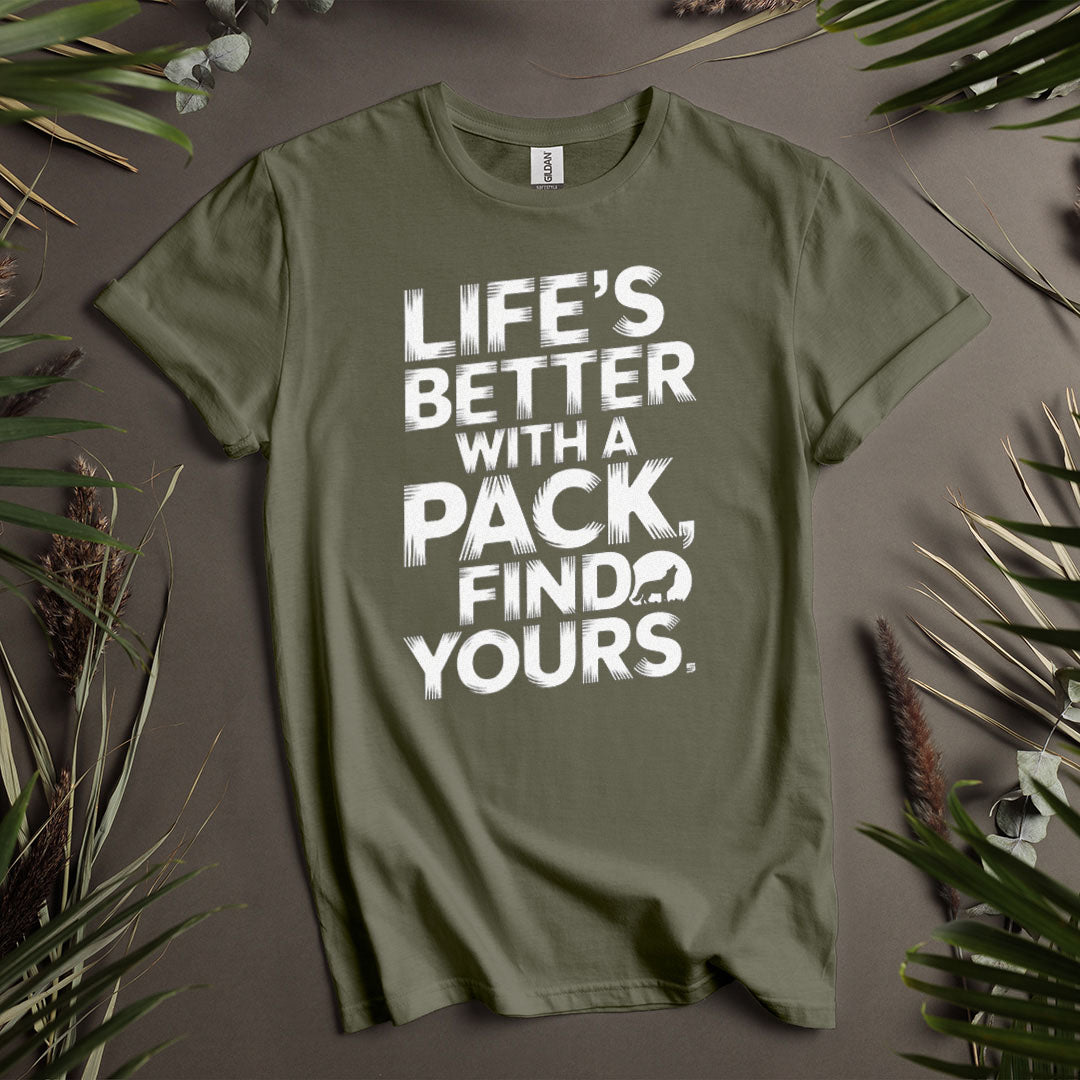 Life's Better With A Pack - Unisex T-Shirt