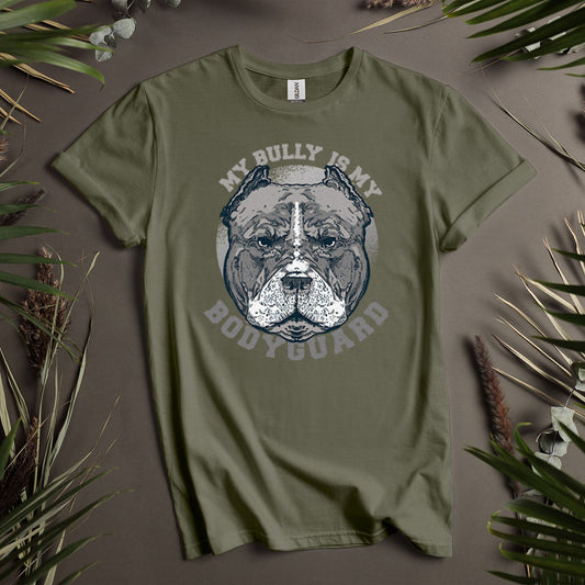 My Bully Is My Bodyguard - Unisex T-Shirt