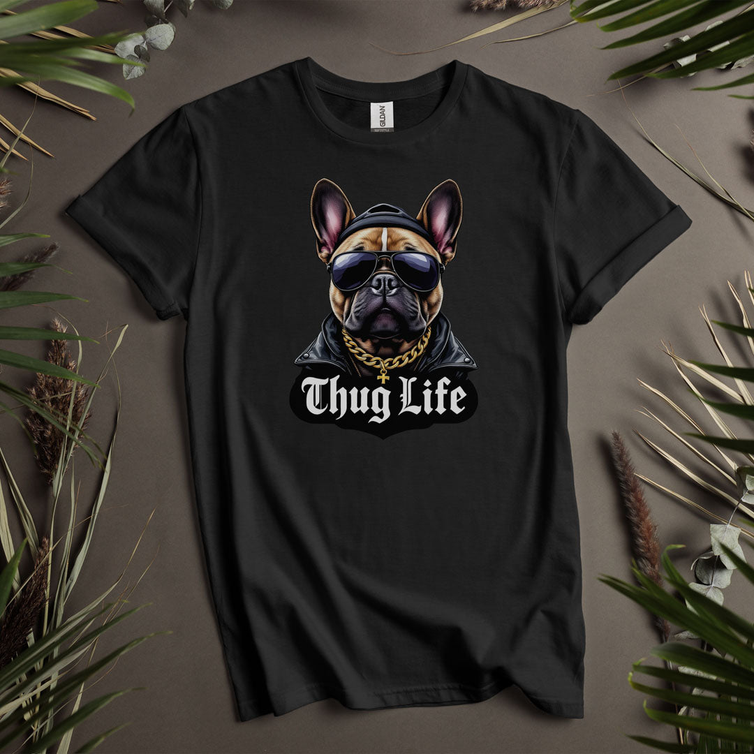 Thug Life French Bulldog - Unisex T-Shirt