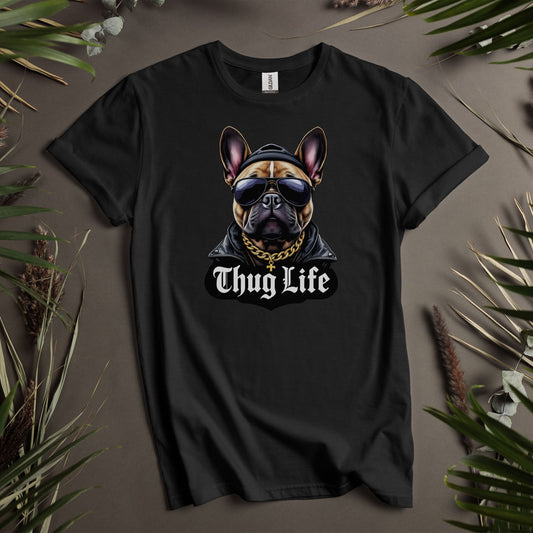 Thug Life French Bulldog - Unisex T-Shirt