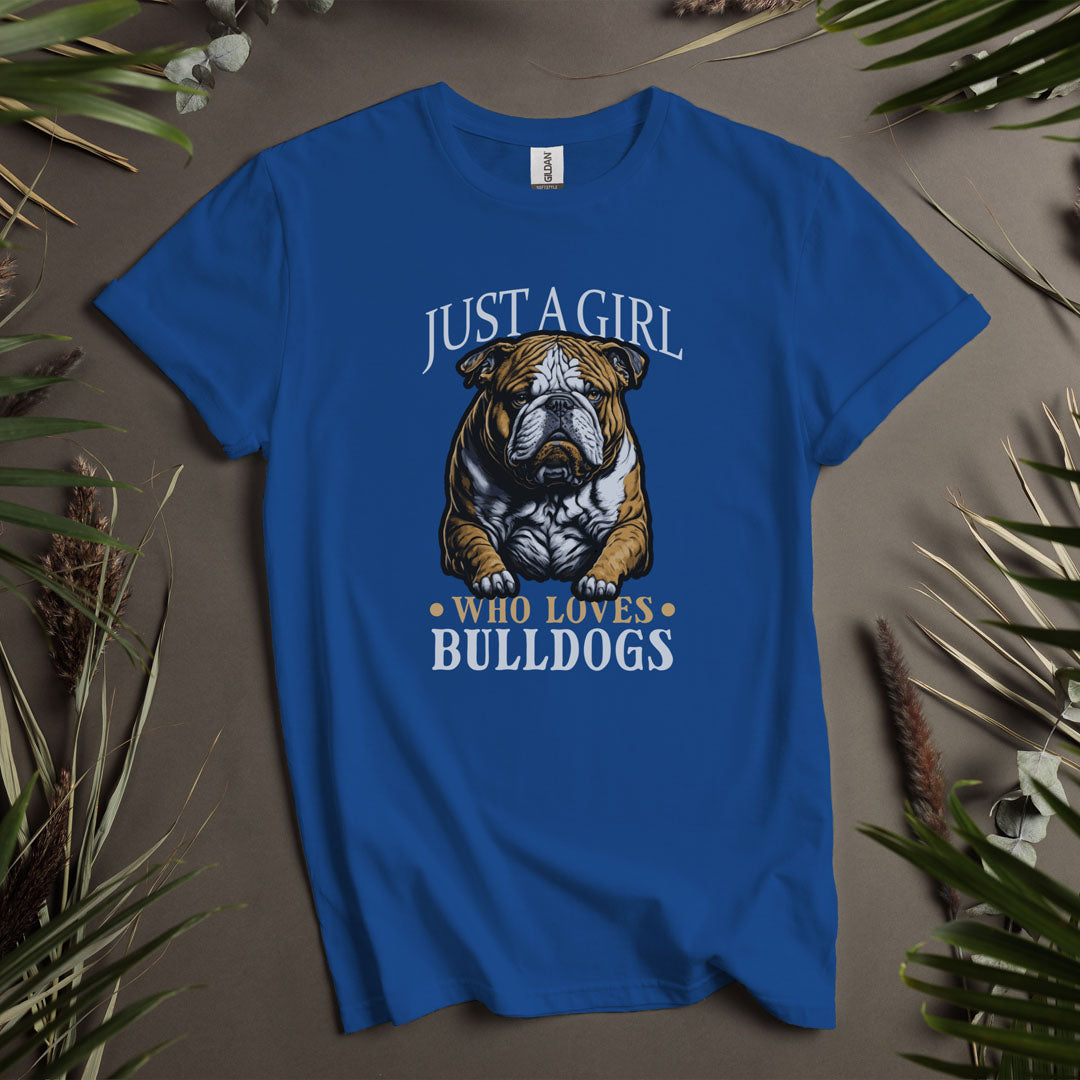 Just A Girl Who Loves Bulldogs - Unisex T-Shirt