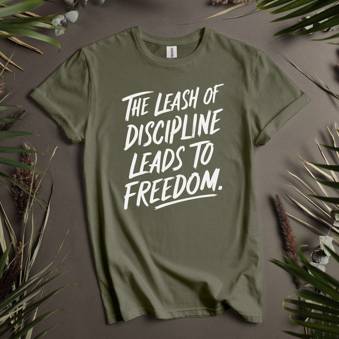 The Leash Of Discipline Leads to Freedom  - Unisex T-Shirt