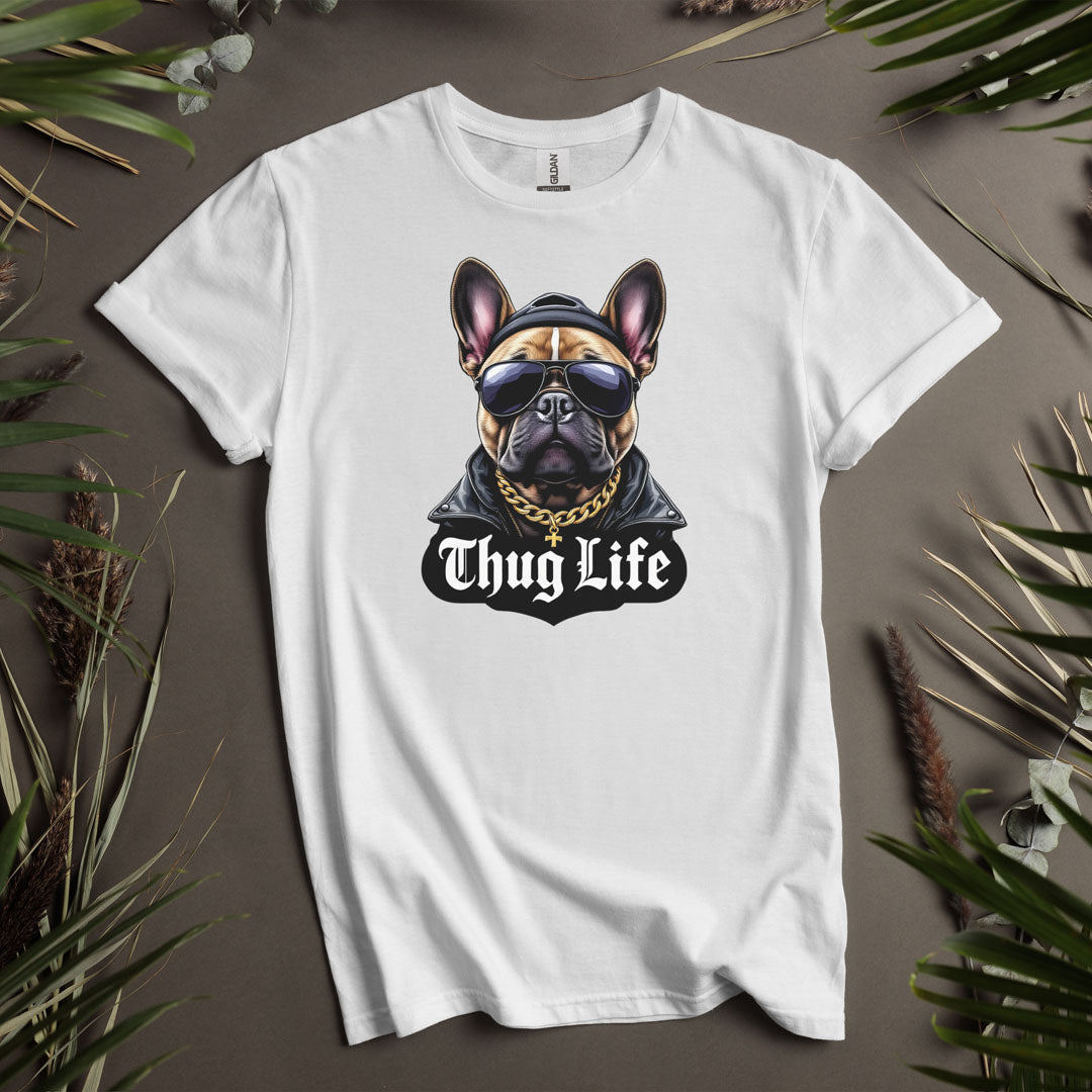 Thug Life French Bulldog - Unisex T-Shirt