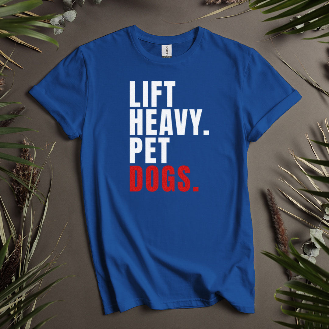 Lift Heavy Pet Dogs - Unisex T-Shirt