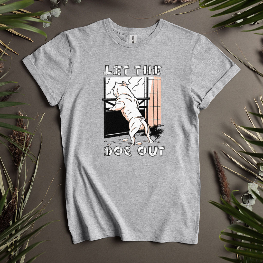 Let The Dog Out - Unisex T-Shirt